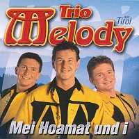 Trio Melody – Mei Hoamat und i