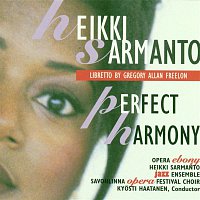 Opera Ebony, Heikki Sarmanto Jazz Ensemble – Hekki Sarmanto: Perfect Harmony
