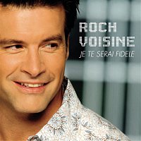 Roch Voisine – Je Te Serai Fidele