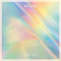 Nik & Jay – For Dig