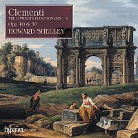 Howard Shelley – Clementi: Complete Piano Sonatas, Vol. 6