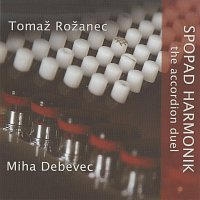 Tomaz Rozanec, Miha Debevec – Spopad harmonik