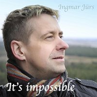 Ingmar Jurs – It's impossible