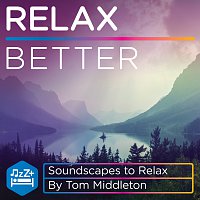 Tom Middleton – Relax Better