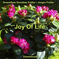 Dreamflute Dorothée Froller, Jurgen Froller – Joy of Life