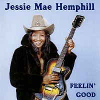 Jessie Mae Hemphill – Feelin' Good