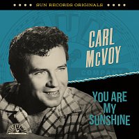 Carl McVoy – Sun Records Originals: You Are My Sunshine