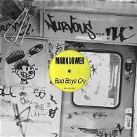 Mark Lower – Bad Boys Cry
