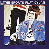 The Sports – The Sports Play Dylan [And Donovan]