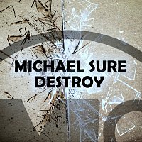 Michael Sure – Destroy - Single