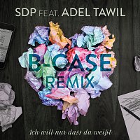 Ich will nur dass du weiszt [B-Case Remix]