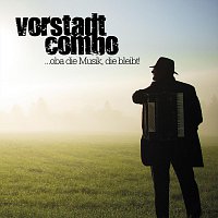 Vorstadtcombo – "...oba die Musik, die bleibt!"