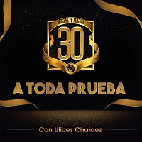 Miguel Y Miguel, Ulices Chaidez – A Toda Prueba