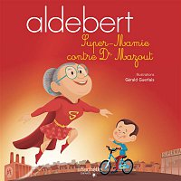 Aldebert – Super-Mamie contre Dr Mazout