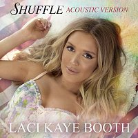 Laci Kaye Booth – Shuffle [Acoustic Version]