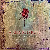 Keith & Kristyn Getty – A Red, Red Rose