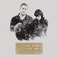 The Wind, The Wave – My Mama Said Be Careful Where You Lay Your Head