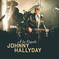 Johnny Hallyday – A La Cigale
