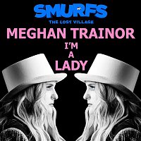 Meghan Trainor – I'm a Lady (From the motion picture SMURFS: THE LOST VILLAGE)