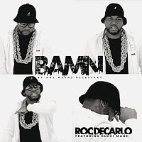 Roc Decarlo, Gucci Mane – B.A.M.N.