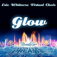 Eric Whitacre Virtual Choir – Glow [From "World of Color Winter Dreams"]