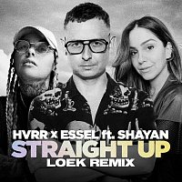 HVRR, ESSEL, Shayan – Straight Up [LOEK Remix]