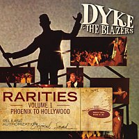 Dyke & The Blazers – Rarities Volume 1 - Phoenix to Hollywood