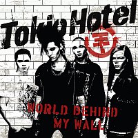 Tokio Hotel – World Behind My Wall