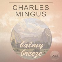 Charles Mingus – Balmy Breeze Vol. 6
