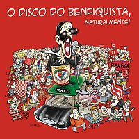Zé Manel Taxista – O Disco Do Benfiquista, Naturalmente!
