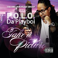 P.O.L.O. Da Playboi – Take A Picture