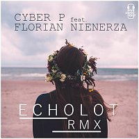 Cyber P, Florian Nienerza – Echolot [Remix] (feat. Florian Nienerza)