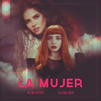 Mon Laferte, Gloria Trevi – La Mujer