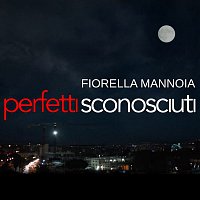 Fiorella Mannoia – Perfetti sconosciuti