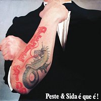 Peste & Sida – É Que É!