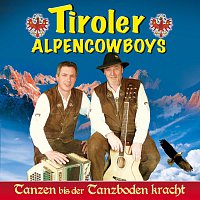 Tiroler Alpencowboys – Tanzen bis der Tanzboden kracht