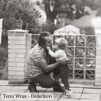 Terez Wrau – Dědečkovi