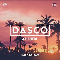 DASCO & Haneri – Hard To Love