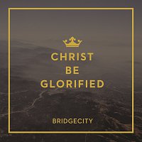 Přední strana obalu CD Christ Be Glorified