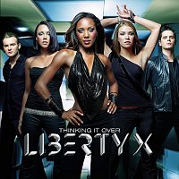 Liberty X – Thinking It Over