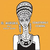 El Mukuka, Kayla Jacobs – Something's Coming