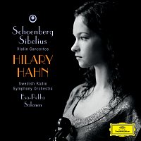 Hilary Hahn, Swedish Radio Symphony Orchestra, Esa-Pekka Salonen – Schoenberg: Violin Concerto / Sibelius: Violin Concerto op.47