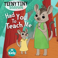 Teeny Tiny Stevies – Had You To Teach Me