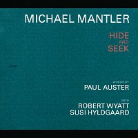 Michael Mantler, Robert Wyatt, Susi Hyldgaard – Michael Mantler / Paul Auster: Hide And Seek