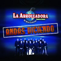 La Arrolladora Banda El Limón De René Camacho – Andas Diciendo