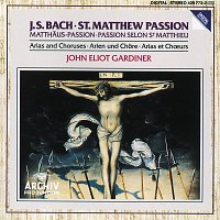 Barbara Bonney, Ann Monoyios, Anne Sofie von Otter, Michael Chance, Howard Crook – Bach, J.S.: St. Matthew Passion - Arias & Choruses