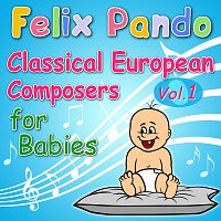 Classical European Composers For Babies - Vol. 1