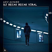 Aziz Alvano – DJ Becak Becak Viral