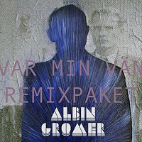 Albin Gromer – Var min van [Remixpaket]