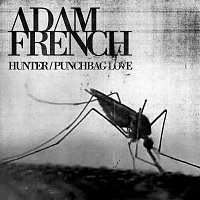Adam French – Hunter / Punchbag Love